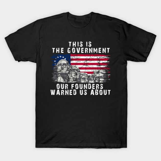 This Is The Government Our Founders Warned Us About, T-Shirt by JayD World